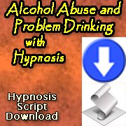Alcohol Abuse and Problem Drinking Hypnosis Script Download
