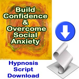 Social Anxiety: Overcome and Build Confidence Hypnosis Script Download