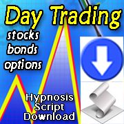 Day Trading (Stocks, Bonds, & Options) with Hypnosis Script Download