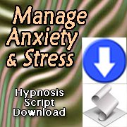 Manage Anxiety and Stress with Hypnosis Script Download