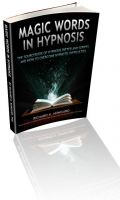(eBook) Magic Words: The Sourcebook of Hypnosis Patter and Scripts and How to Overcome Hypnotic Difficulties