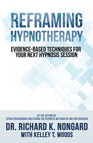 Reframing Hypnotherapy: Evidence-Based Techniques for Your Next Hypnosis Session
