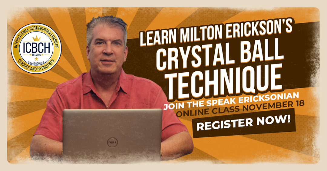 Master Milton Ericksons Crystal Ball Technique and More!