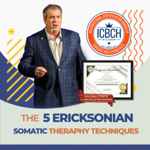 The 5 Ericksonian Somatic Theraphy Techniques